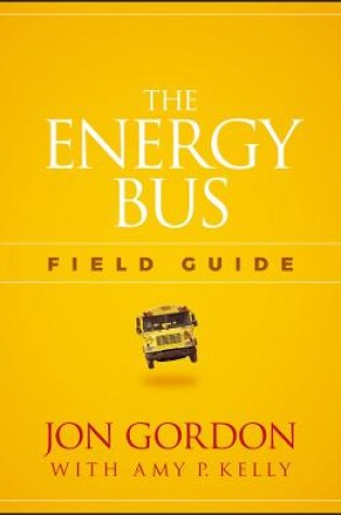 Cover of The Energy Bus Field Guide