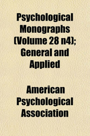 Cover of Psychological Monographs (Volume 28 N4); General and Applied