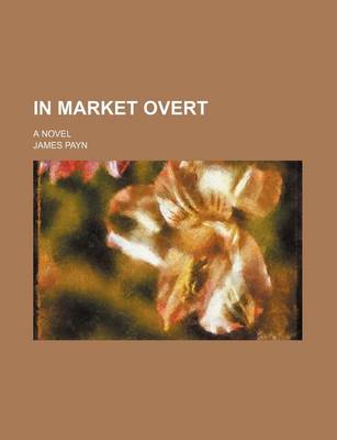 Book cover for In Market Overt; A Novel