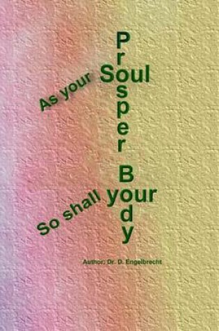 Cover of As your soul prosper, so shall your body