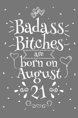 Book cover for Badass Bitches Are Born On August 21