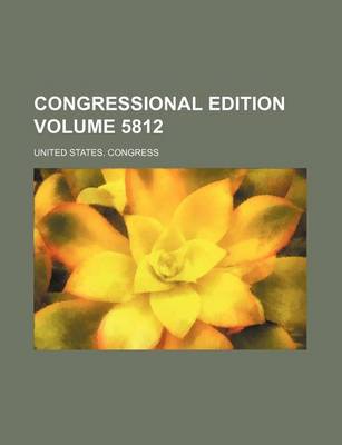 Book cover for Congressional Edition Volume 5812