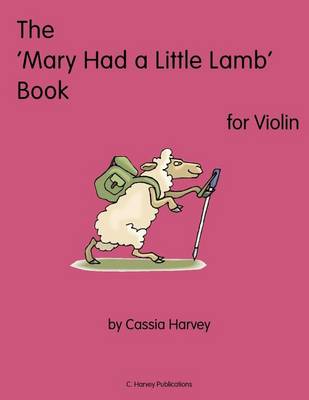 Book cover for The 'Mary Had a Little Lamb' Book for Violin