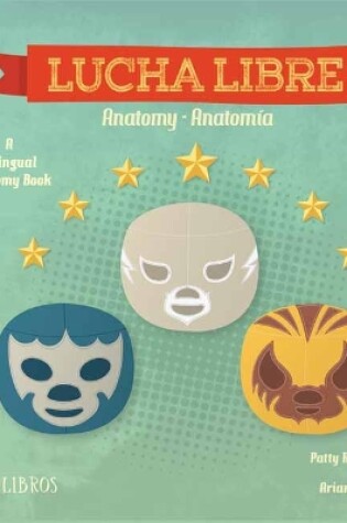 Cover of Lucha Libre: Anatomy/Anatomia