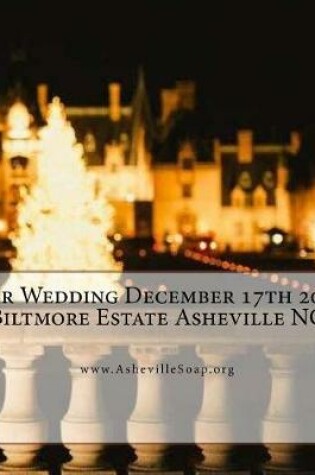 Cover of Our Wedding December 17th 2011 Biltmore Estate Asheville NC