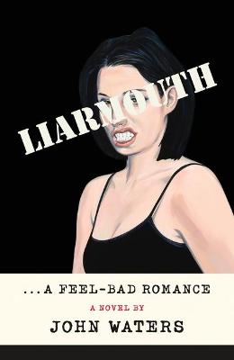 Book cover for Liarmouth: A Feel-Bad Romance