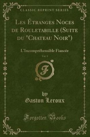 Cover of Les �tranges Noces de Rouletabille (Suite Du Chateau Noir), Vol. 1