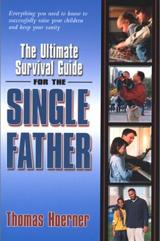 Cover of The Ultimate Survival Guide for the Single Father