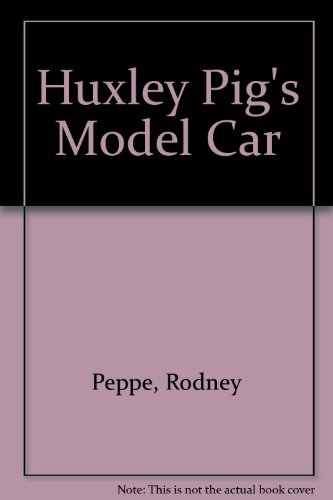 Book cover for Huxley Pig's Model Car