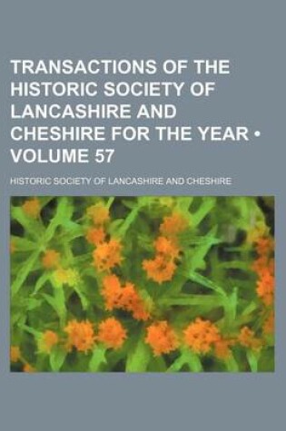 Cover of Transactions of the Historic Society of Lancashire and Cheshire for the Year (Volume 57)