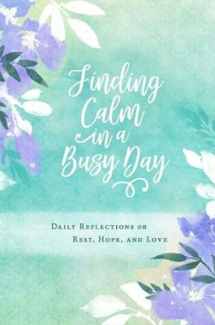 Cover of Finding Calm in a Busy Day