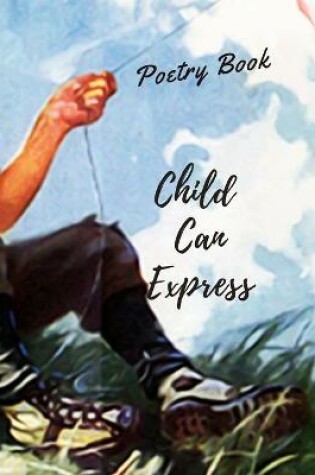 Cover of Poetry Book Child Can Express