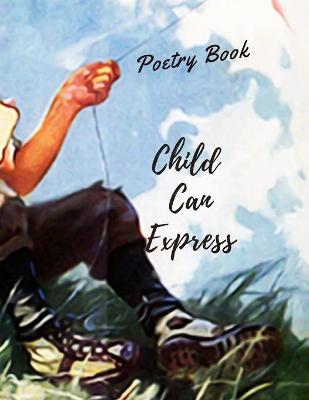 Book cover for Poetry Book Child Can Express