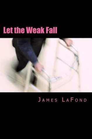Cover of Let the Weak Fall