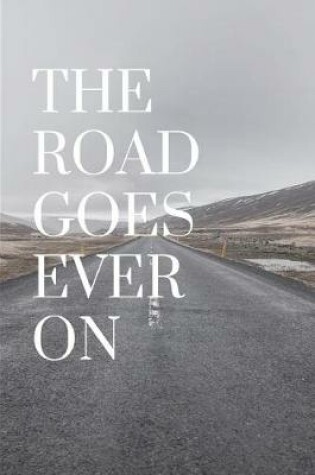 Cover of The Road Goes Ever on a Hitchhiking and Backpacking Journal