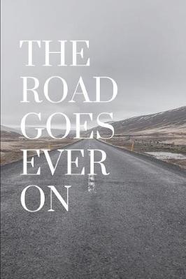 Book cover for The Road Goes Ever on a Hitchhiking and Backpacking Journal