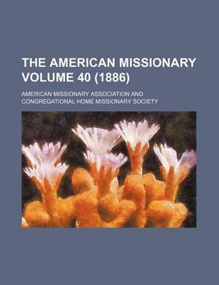 Book cover for The American Missionary Volume 40 (1886)