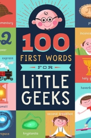 Cover of 100 First Words for Little Geeks