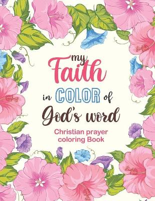 Book cover for my Faith in Color of God's word - Christian prayer coloring Book