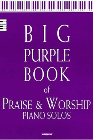 Cover of Big Purple Book of Praise & Worship Piano Solos