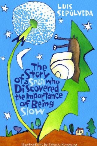 Cover of The Story of a Snail Who Discovered the Importance of Being Slow