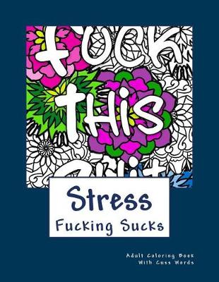 Book cover for Stress Fucking Sucks