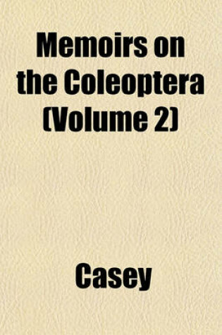 Cover of Memoirs on the Coleoptera (Volume 2)