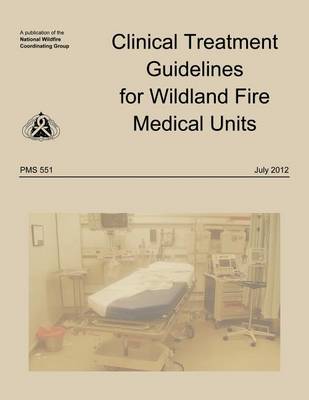 Book cover for Clinical Treatment Guidelines for Wildland Fire Medical Units