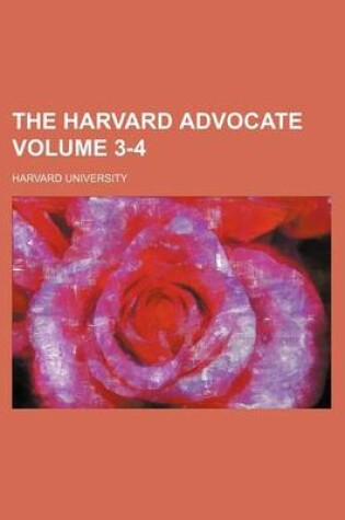 Cover of The Harvard Advocate Volume 3-4