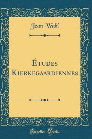 Cover of Etudes Kierkegaardiennes (Classic Reprint)
