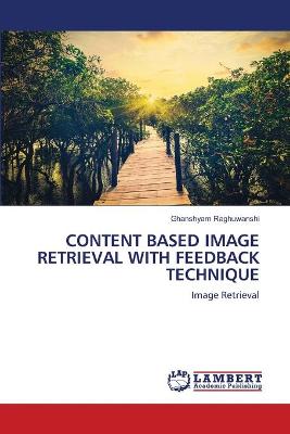 Book cover for Content Based Image Retrieval with Feedback Technique