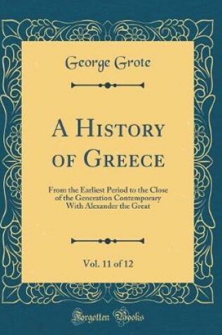 Cover of A History of Greece, Vol. 11 of 12