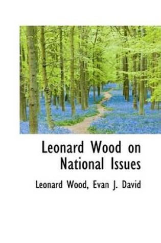 Cover of Leonard Wood on National Issues