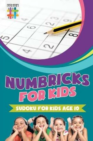Cover of Numbricks for Kids Sudoku for Kids Age 10