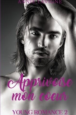 Cover of Apprivoise mon coeur (Young Romance, tome 2)