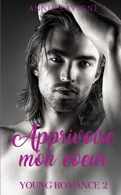 Cover of Apprivoise mon coeur (Young Romance, tome 2)