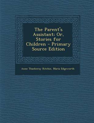 Book cover for The Parent's Assistant; Or, Stories for Children - Primary Source Edition