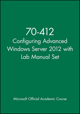 Book cover for 70-412 Configuring Advanced Windows Server 2012 with Lab Manual Set