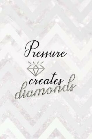Cover of Pressure Creates Diamonds