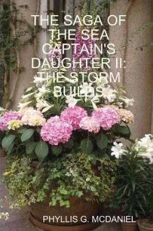Cover of THE Saga of the Sea Captain's Daughter II: the Storm Builds