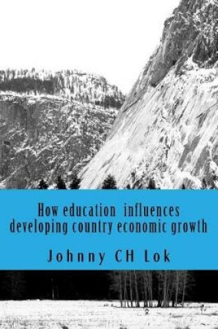 Cover of How education influences developing country economic growth