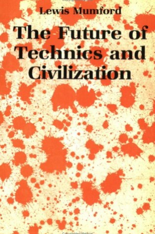 Cover of The Future of Technics and Civilization