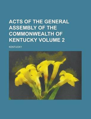 Book cover for Acts of the General Assembly of the Commonwealth of Kentucky Volume 2