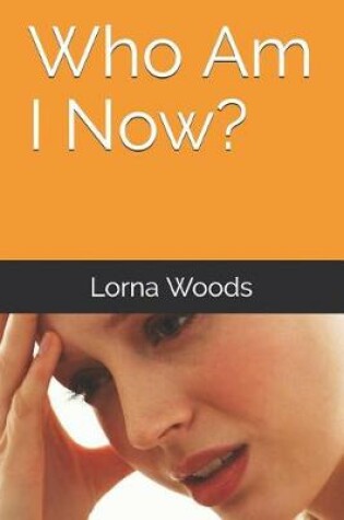 Cover of Who Am I Now?