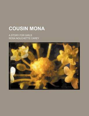 Book cover for Cousin Mona; A Story for Girls