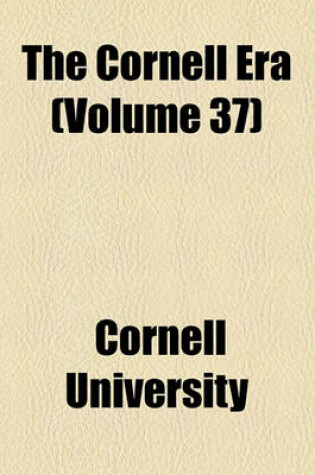 Cover of The Cornell Era Volume 37