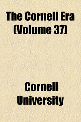 Book cover for The Cornell Era Volume 37
