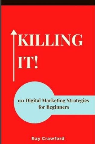 Cover of 101 Digital Marketing Strategies for Beginners 2020 with Search Engine Optimization (SEO) and Affiliate Marketing Tips