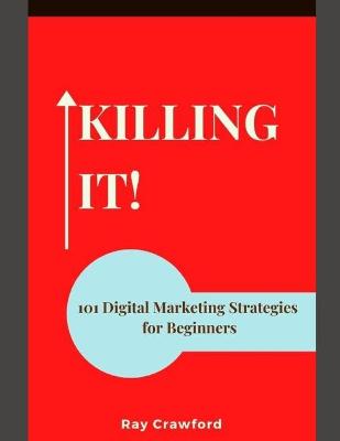 Book cover for 101 Digital Marketing Strategies for Beginners 2020 with Search Engine Optimization (SEO) and Affiliate Marketing Tips