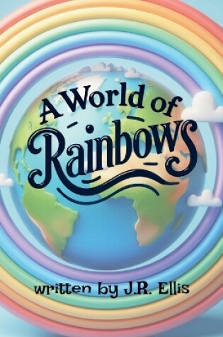 Cover of A World of Rainbows